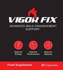 VIGOR FIX ADVANCED MALE ENHANCEMENT SUPPORT* IMPROVE ENERGY IMPROVE PERFORMANCE IMPROVE STAMINA FOOD SUPPLEMENT 60 CAPSULES