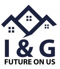 I & G FUTURE ON US