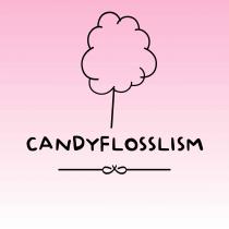 CANDYFLOSSLISM