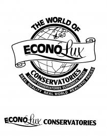 THE WORLD OF ECONOLux CONSERVATORIES LUXURY WINDOWS ECONOMICAL PRICES REAL QUALITY REAL WORLD REALISTIC PRICES ECONOLux CONSERVATORIES