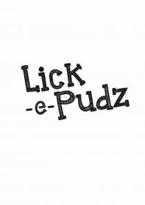 LICK -E-PUDZ