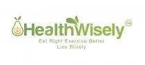 HEALTHWISELY TM EAT RIGHT EXERCISE BETTER LIVE WISELY