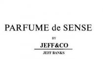 PARFUME DE SENSE BY JEFF & CO JEFF BANKS