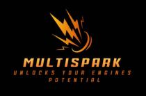 MULTISPARK UNLOCKS YOUR ENGINES POTENTIAL