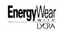 EnergyWear WITH LYCRA ONLY BY DUPONT