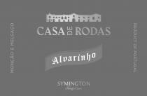 ALVARINHO CASA DE RODAS SYMINGTON Family Estates MONÇÃO E MELGAÇO PRODUCT OF PORTUGAL