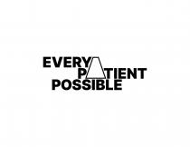 EVERY PATIENT POSSIBLE