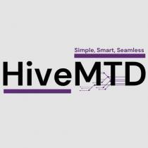 HiveMTD SIMPLE, SMART, SEAMLESS