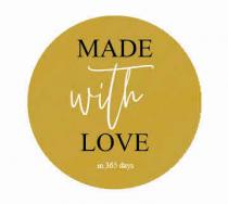 MADE WITH LOVE IN 365 DAYS