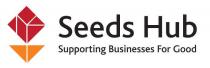 SEEDS HUB SUPPORTING BUSINESSES FOR GOOD