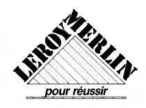 LEROY MERLIN pour reussir