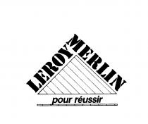 LEROY MERLIN pour reussir