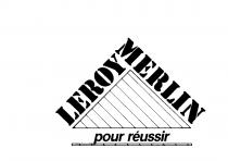 LEROY MERLIN pour reussir