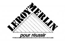 LEROY MERLIN pour reussir