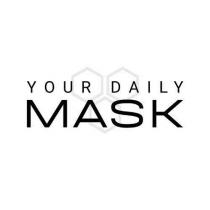 YOUR DAILY MASK