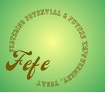 Fefe FOSTERING POTENTIAL & FUTURE EMPOWERMENT, TODAY