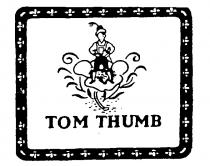 TOM THUMB