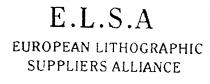 E.L.S.A. EUROPEAN LITHOGRAPHIC SUPPLIERS ALLIANCE