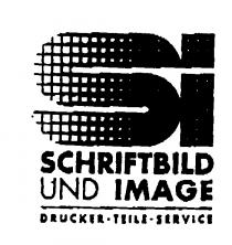 Si SCHRIFTBILD UND IMAGE DRUCKER.TEILE.SERVICE