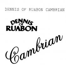 DENNIS OF RUABON Cambrian