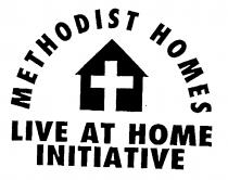 METHODIST HOMES LIVE AT HOME INITIATIVE