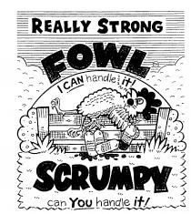 REALLY STRONG FOWL SCRUMPY I CAN handle it! can YOU handle it!