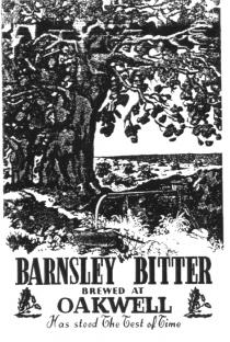 BARNSLEY BITTER BREWED AT OAKWELL Has stood The Test of Time