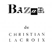 BAZaR de CHRISTIAN LACROIX