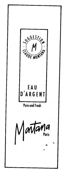 M SUGGESTION CLAUDE MONTANA EAU D'ARGENT Pure and Fresh Montana Paris