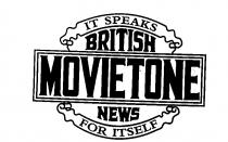 BRITISH MOVIETONE NEWS IT SPEAKS FOR ITSELF