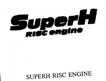 SuperH Risc engine