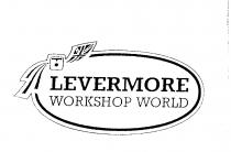 LEVERMORE WORKSHOP WORLD