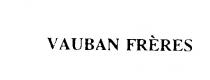 VAUBAN FRERES