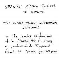 SPANISH RIDING SCHOOL OF VIENNA THE WORLD FAMOUS LIPIZZANER STALLIONS in The complete performance of the Classical Art of Riding as practised at the Imperial Court of Vienna for 400 years