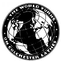 THE WORLD TURNS ON COLCHESTER LATHES