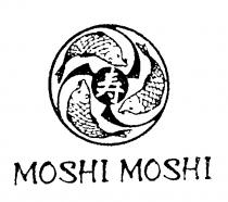 MOSHI MOSHI