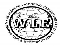 WLE WORLDWIDE LICENSING EXPOSITION A MARKETING & MERCHANDISING EVENT