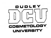 DUDLEY DCU COSMETOLOGY UNIVERSITY