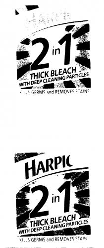 HARPIC 2 in 1 THICK BLEACH WITH DEEP CLEANING PARTICLES KILLS GERMS and REMOVES STAINS