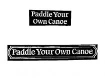 Paddle Your Own Canoe