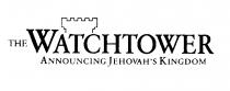 THE WATCHTOWER ANNOUNCING JEHOVAH'S KINGDOM