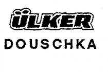 ÜLKER DOUSCHKA