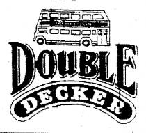 DOUBLE DECKER