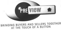 PREVIeW BRINGING BUYERS AND SELLERS TOGETHER AT THE TOUCH OF A BUTTON