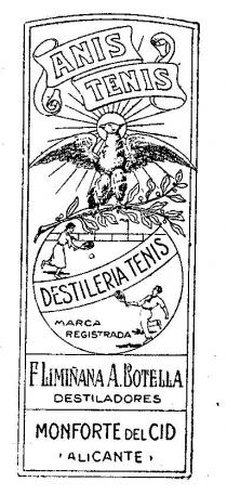 ANIS TENIS DESTILERIA TENIS F.LIMIÑANA A.BOTELLA DESTILADORES MONFORTE DEL CID ALICANTE