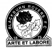 BLACKBURN ROVERS F C 1875 ARTE ET LABORE