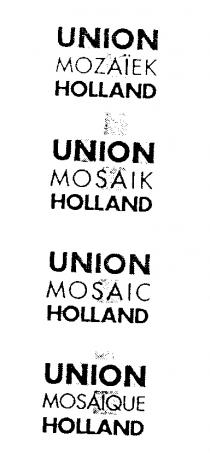 UNION MOZAIEK HOLLAND UNION MOSAIK HOLLAND UNION MOSAIC HOLLAND UNION MOSAIQUE HOLLAND