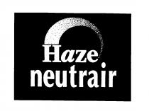 Haze neutrair