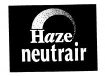 Haze neutrair