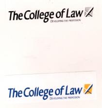 The College of Law DEVELOPING THE PROFESSION